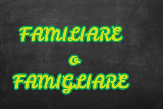 Familiare o Famigliare: come si scrive?